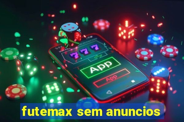 futemax sem anuncios